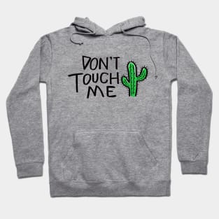 Don't Touch Me Hoodie